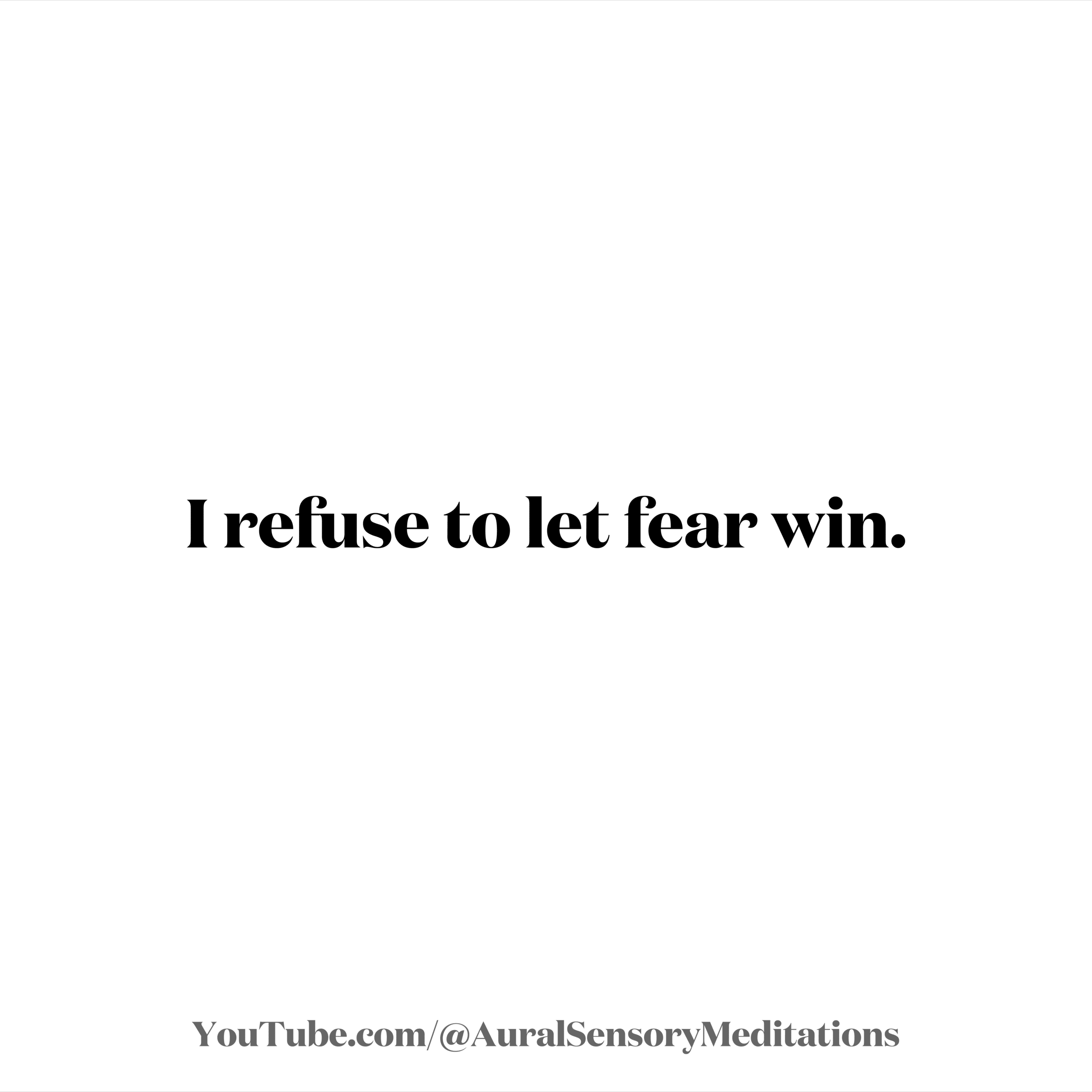 “I refuse to let fear win.”: Powerful Mantras to Manifest Your Best Self